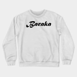 BARAKA Crewneck Sweatshirt